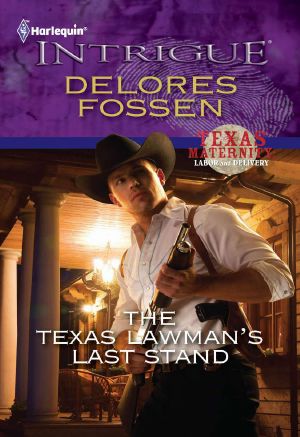 [Texas Maternity: Labor and Delivery 03] • The Texas Lawman's Last Stand